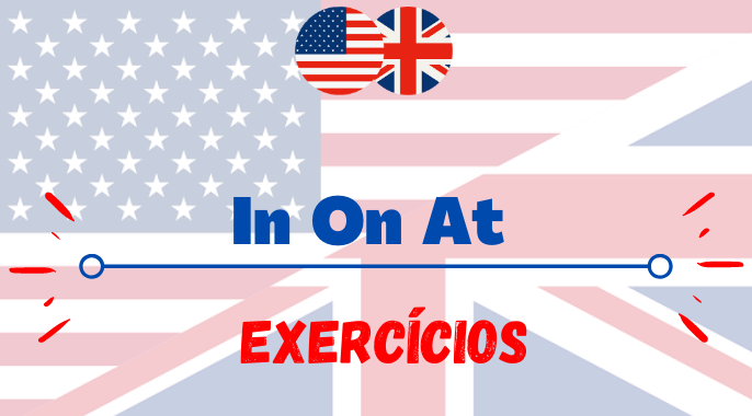exercícios com in on at inglês