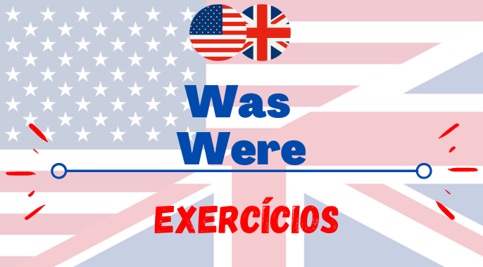 exercícios com was were inglês