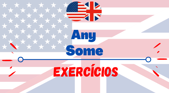 exercícios com some any inglês