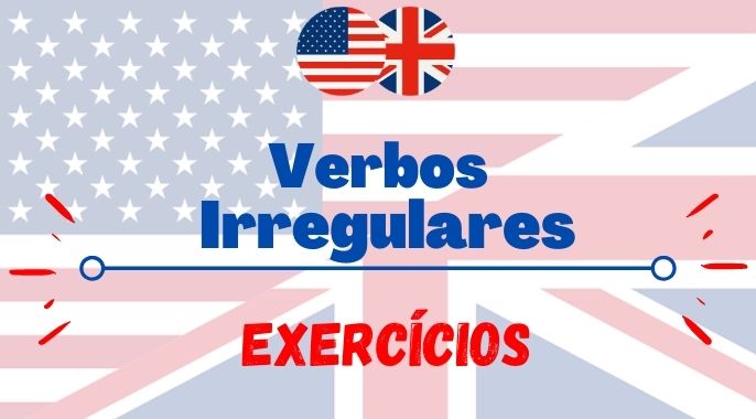 exercícios com verbos irregulares inglês